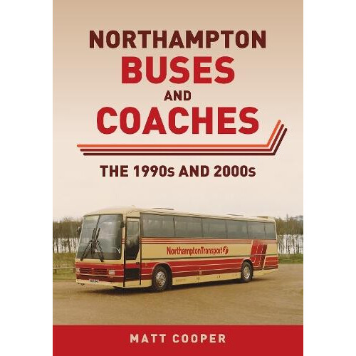 Northampton Buses and Coaches by Matt Cooper Paperback Book