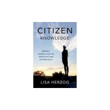 Citizen Knowledge by Herzog Lisa Professor of Political Philosophy Dea