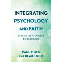 Integrating Psychology and Faith Models for Christian Engagement by Bl