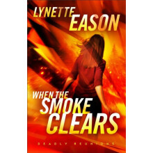 When the Smoke Clears A Novel by Lynette Eason Paperback Book