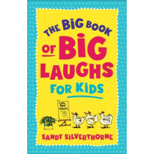 The Big Book of Big Laughs for Kids by Sandy Silverthorne Paperback Bo