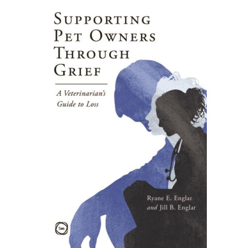 Supporting Pet Owners Through Grief by Jill Englar Paperback Book