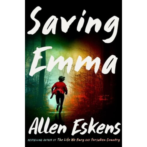 Saving Emma by Allen Eskens Hardcover Book
