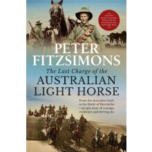 The Last Charge of the Australian Light Horse by Peter FitzSimons Hard