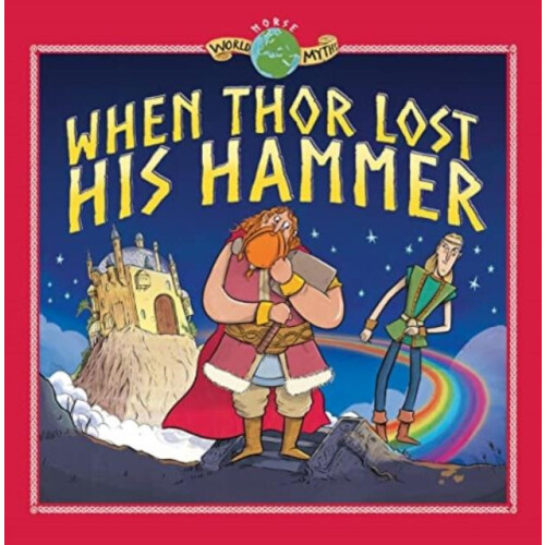 When Thor Lost his Hammer by Tom Knight Hardcover Book
