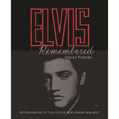 Elvis Remembered by Shelly Powers Hardcover Book