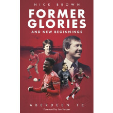 Former Glories and New Beginnings by Nick Brown Hardcover Book