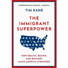 The Immigrant Superpower by Kane Tim President of The American Lyceum