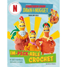 Chicken Run Dawn of the Nugget Impeckable Crochet by SarahJane Hicks P