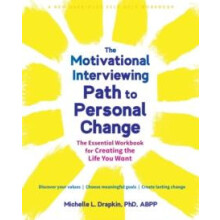 The Motivational Interviewing Path to Personal Change by Michelle Drap
