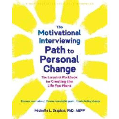 The Motivational Interviewing Path to Personal Change by Michelle Drap