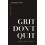 Grit Dont Quit by Bianca Juarez Paperback Book 1