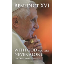 With God You Are Never Alone by His Holiness Pope Benedict XVI Hardcov