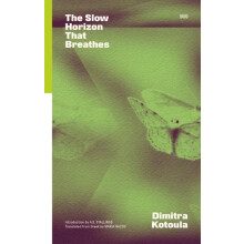 The Slow Horizon That Breathes by Dimitra Kotoula Paperback Book