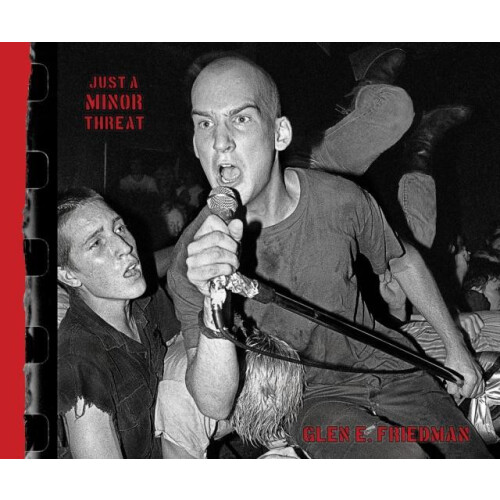 Just A Minor Threat by Glen E. Friedman Hardcover Book