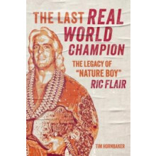The Last Real World Champion by Tim Hornbaker Paperback Book