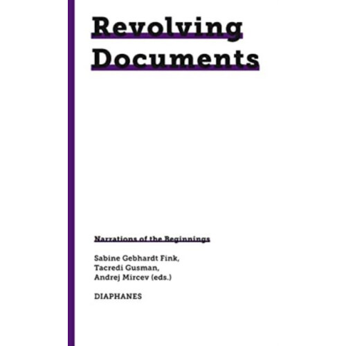 Revolving DocumentsNarrations of the Beginnings Paperback Book