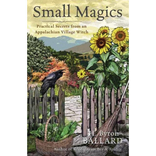 Small Magics by H. Byron Ballard Paperback Book