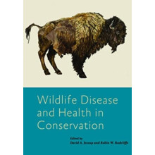 Wildlife Disease and Health in Conservation Hardcover Book