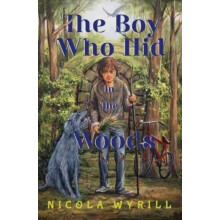 The Boy Who Hid In The Woods by Nicola Wyrill Paperback Book