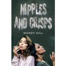 Nipples And Crisps by Wendy Gill Paperback Book