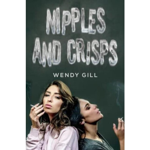 Nipples And Crisps by Wendy Gill Paperback Book