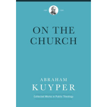 On the Church by Abraham Kuyper Hardcover Book