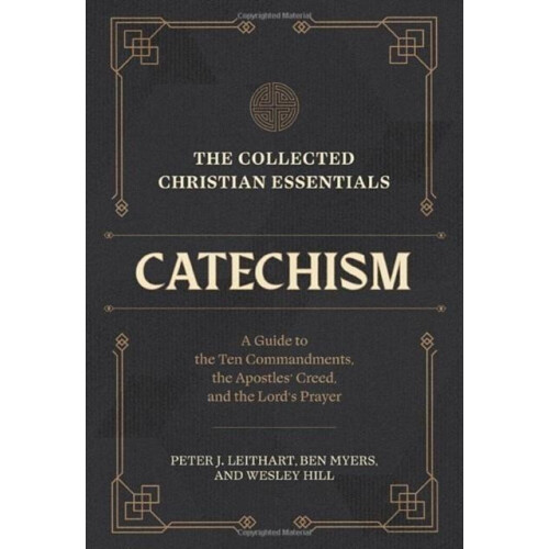 The Collected Christian Essentials Catechism A Guide to the Ten Comman