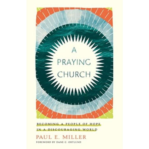 A Praying Church by Paul E. Miller Paperback Book