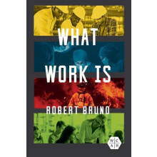 What Work Is by Robert Bruno Paperback Book