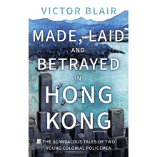 Made Laid and Betrayed in Hong Kong by Victor Blair Paperback Book