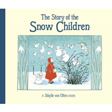 The Story of the Snow Children by Sibylle von Olfers Hardcover Book