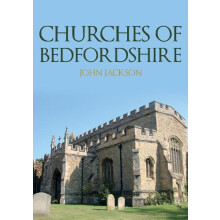 Churches of Bedfordshire by John Jackson Paperback Book