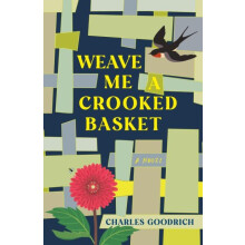 Weave Me a Crooked Basket by Charles Goodrich Paperback Book