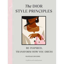The Dior Style Principles by Hannah Rogers Hardcover Book