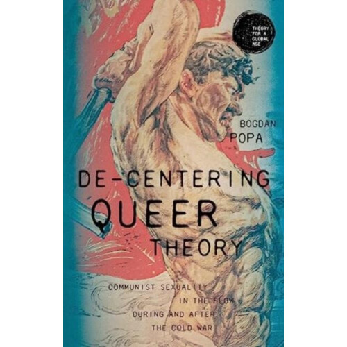 DeCentering Queer Theory by Bogdan Popa Paperback Book