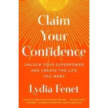 Claim Your Confidence by Lydia Fenet Paperback Book