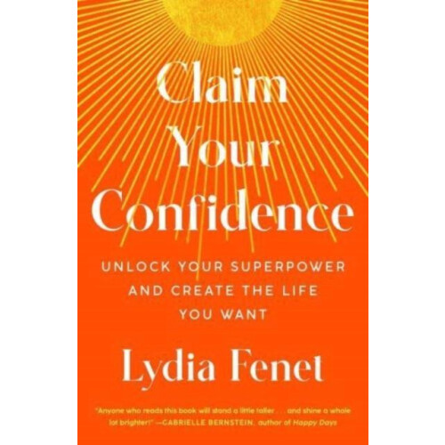 Claim Your Confidence by Lydia Fenet Paperback Book