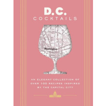 D.C. Cocktails by Travis Mitchell Hardcover Book