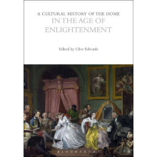 A Cultural History of the Home in the Age of Enlightenment Paperback B