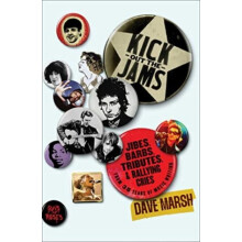 Kick Out the Jams by Dave Marsh Hardcover Book
