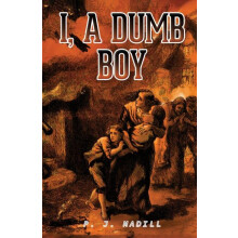 I A Dumb Boy by P. J. Madill Hardcover Book
