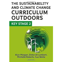 The Sustainability and Climate Change Curriculum Outdoors Key Stage 2