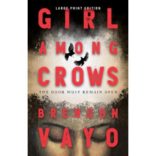 Girl Among Crows by Brendon Vayo Paperback Book