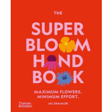 The Super Bloom Handbook by Jac Semmler Hardcover Book