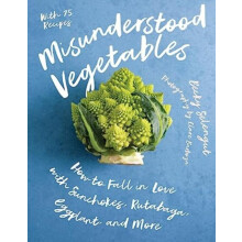 Misunderstood Vegetables by Becky Selengut Paperback Book