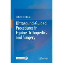 UltrasoundGuided Procedures in Equine Orthopedics and Surgery by Rober