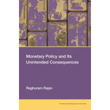 Monetary Policy and Its Unintended Consequences by Raghuram Rajan Pape