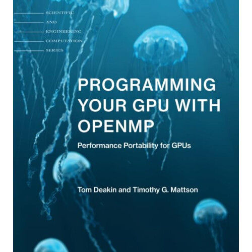 Programming Your GPU with OpenMP by Timothy G. Mattson Paperback Book