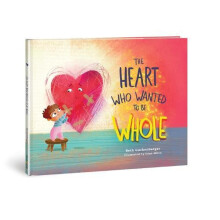 Heart Who Wanted to Be Whole by Beth Guckenberger Hardcover Book